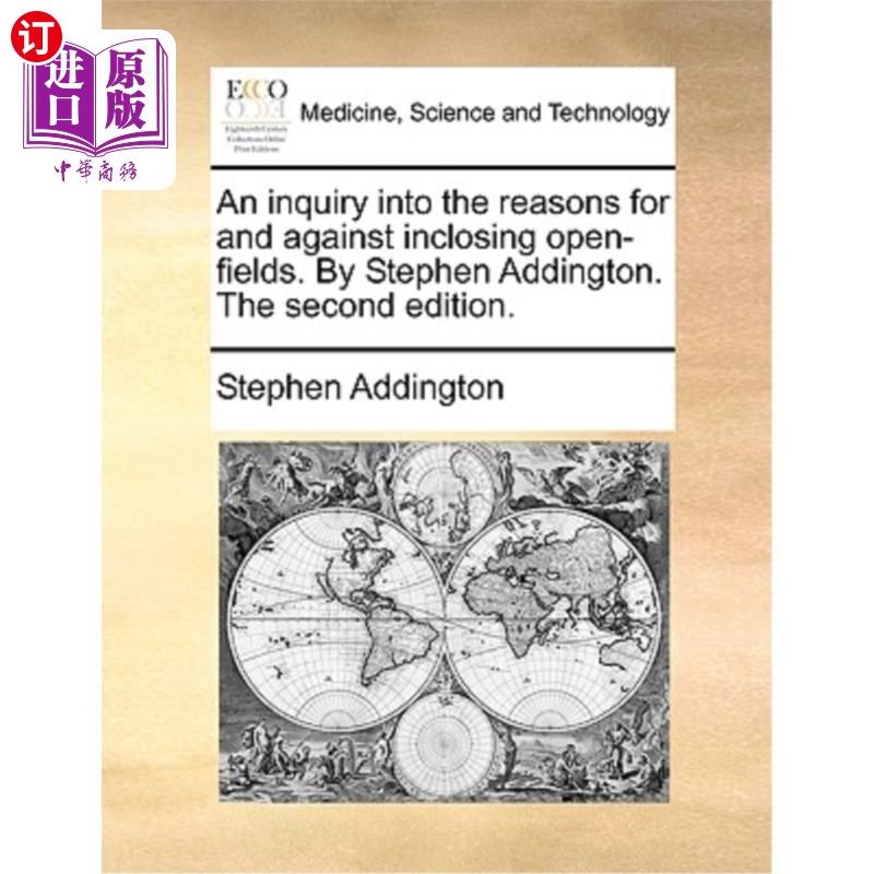 海外直订医药图书An Inquiry Into the Reasons for and Against Inclosing Open-Fields. by Stephen Ad 开放土地的利弊原因