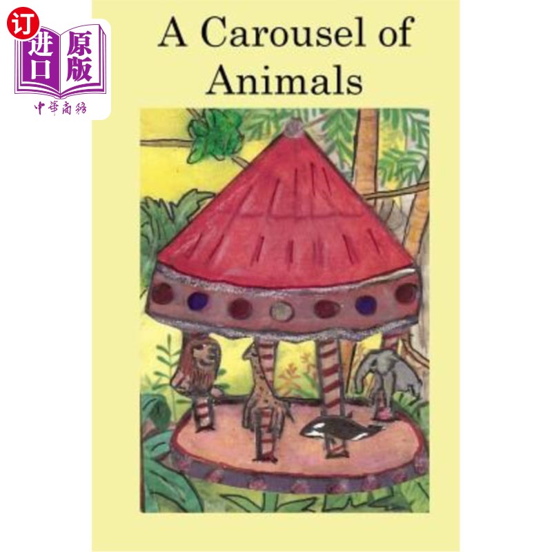 海外直订A Carousel Of Animals 动物的旋转木马