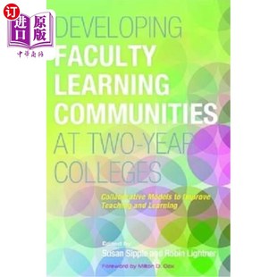 海外直订Developing Faculty Learning Communities at Two-Year Colleges: Collaborative Mode 发展两年制大学的教师学习社