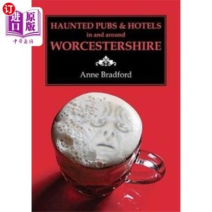 海外直订Haunted Pubs & Hotels in and Around Worcestershi... 伍斯特郡及周边闹鬼的酒吧和酒店