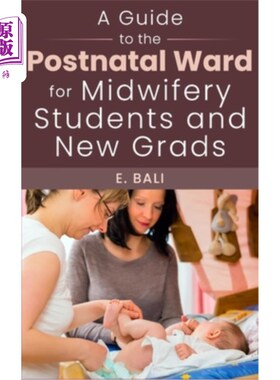 海外直订医药图书A Guide to the Postnatal Ward for Midwifery Students and New Grads: Comprehensiv 助产生和应届毕业生