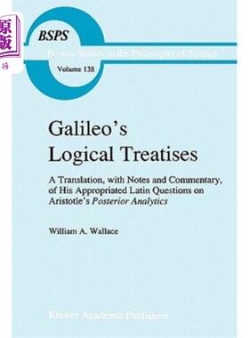 海外直订Galileo's Logical Treatises: A Translation, with Notes and Commentary, of His Ap 伽利略的逻辑论文:翻译，注