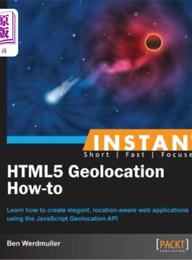 海外直订Instant HTML5 Geolocation How-To 即时HTML5地理定位指南