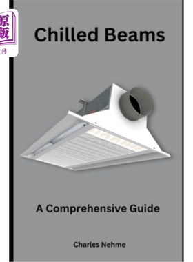海外直订Chilled Beams: A Comprehensive Guide 冷梁：综合指南