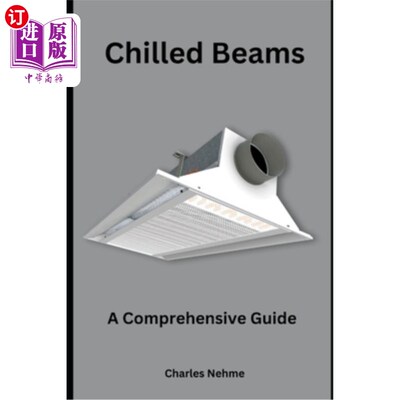 海外直订Chilled Beams: A Comprehensive Guide 冷梁：综合指南