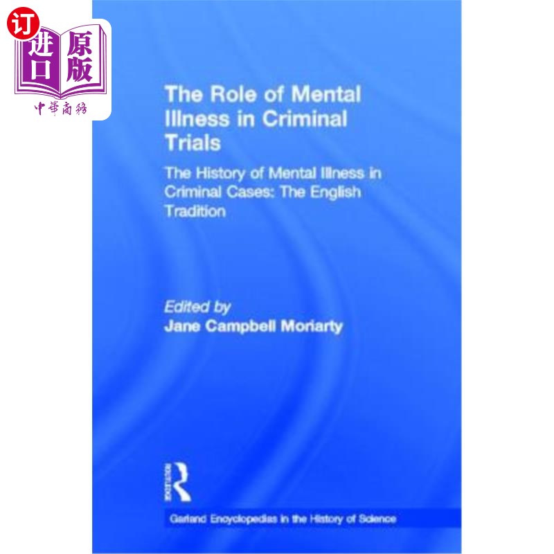 海外直订The History of Mental Illness in Criminal Cases: The English Tradition: The Role 刑事案件中的精神疾病史:英