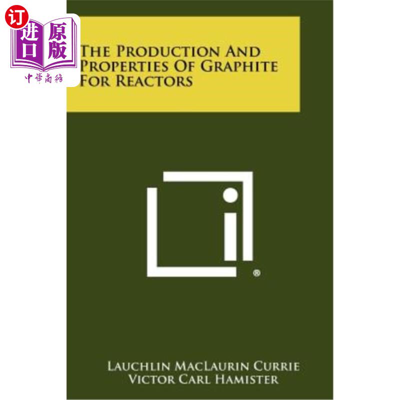 海外直订The Production and Properties of Graphite for Reactors 反应器用石墨的生产与性能