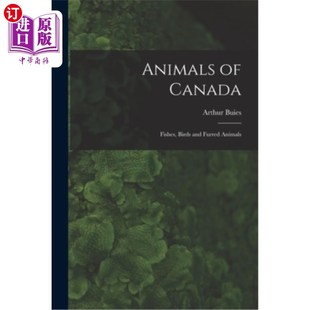 and Fishes 鱼类 鸟类和有毛动物 Animals 海外直订Animals Furred Birds Canada 加拿大动物