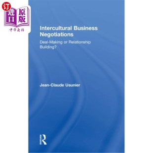 海外直订Intercultural Business Negotiations: Deal-Making or Relationship Building 跨文化商务谈判:交易制定或关系建立