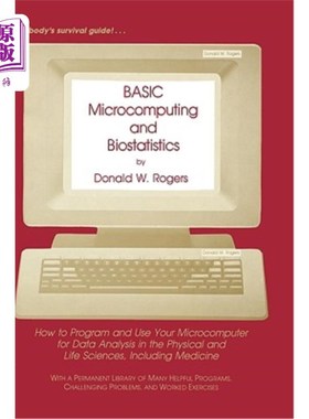 海外直订Basic Microcomputing and Biostatistics: How to Program and Use Your Microcompute 基础微型计算和生物统计学: