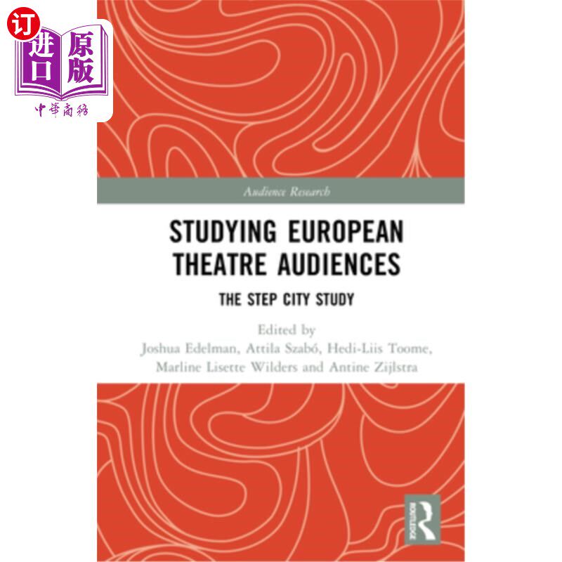 海外直订Studying European Theatre Audiences: The Step City Study 欧洲戏剧观众研究：STEP City研究