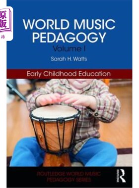 海外直订World Music Pedagogy, Volume I: Early Childhood Education 《世界音乐教育学》第1卷:儿童早期教育