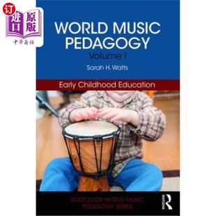 海外直订World Music Pedagogy, Volume I: Early Childhood Education 《世界音乐教育学》第1卷:儿童早期教育