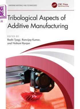 海外直订Tribological Aspects of Additive Manufacturing Tribological Aspects of Additive Manufacturing