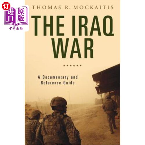 海外直订The Iraq War: A Documentary and Reference Guide 伊拉克战争:纪录片和参考指南
