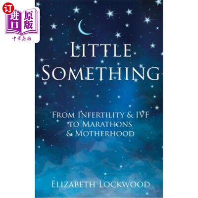 海外直订医药图书Little Something: From Infertility & IVF to Marathons & Motherhood 小事情:从不孕不育和试管婴儿到马