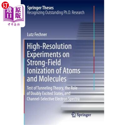 海外直订High-Resolution Experiments on Strong-Field Ionization of Atoms and Molecules: T 原子和分子强场电离的高分辨