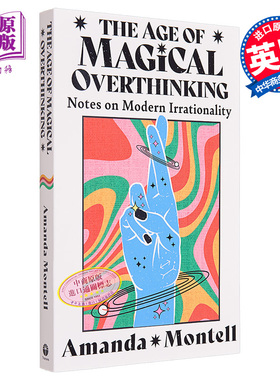 魔法般的过度思考时代 现代非理性笔记 The Age of Magical Overthinking 英文原版 Amanda Montell 心理学【中商原版】