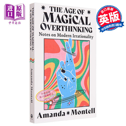 魔法般的过度思考时代 现代非理性笔记 The Age of Magical Overthinking 英文原版 Amanda Montell 心理学【中商原版】