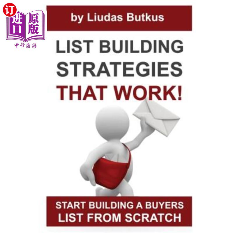 海外直订List Building Strategies That Work: Start Building A Buyers List From Scratch 列出有效的构建策略：从头开始