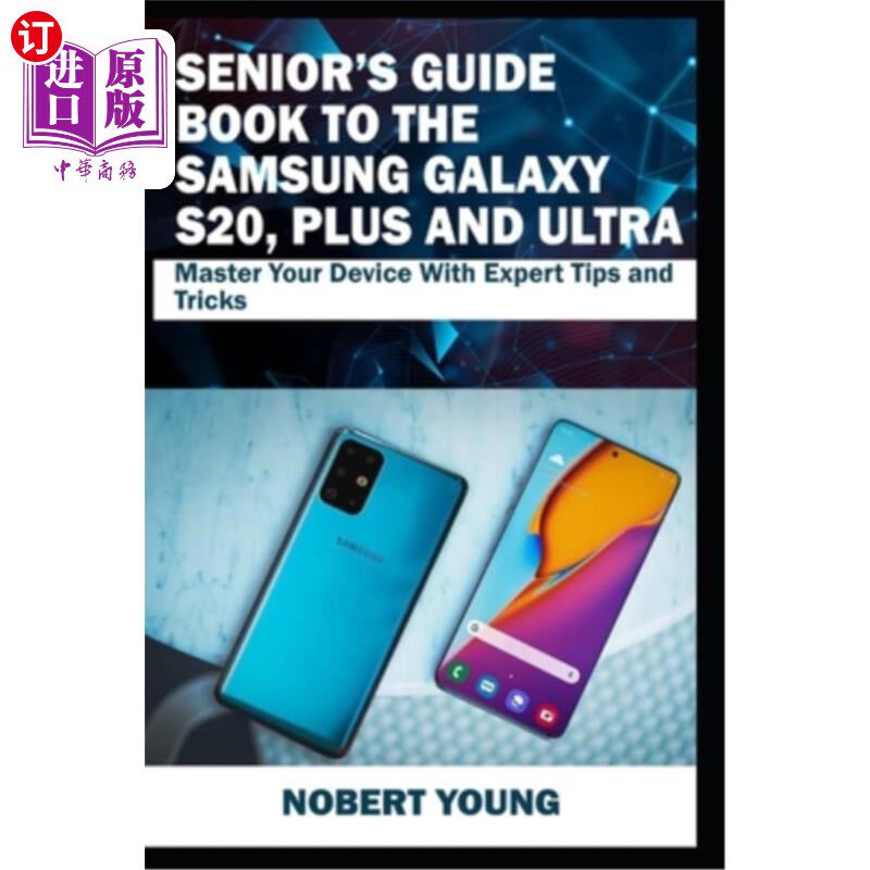 海外直订Senior's Guide Book to the Samsung Galaxy S20, Plus and Ultra: Master Your Devic 三星Galaxy S
