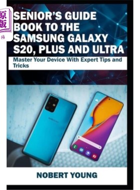 海外直订Senior's Guide Book to the Samsung Galaxy S20, Plus and Ultra: Master Your Devic 三星Galaxy S