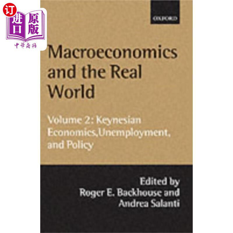 海外直订Macroeconomics and the Real World: Volume 2: Key... 宏观经济学和现实世界:第二卷:凯恩斯经济学,失业和政策
