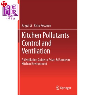 海外直订Kitchen Pollutants Control and Ventilation: A Ventilation Guide to Asian & Europ 厨房污染物控制与通风:亚洲