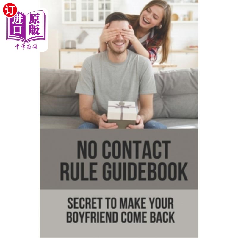 海外直订No Contact Rule Guidebook: Secret To Make Your Boyfriend Come Back: Way To Make  无联系规则指南：让你男朋友