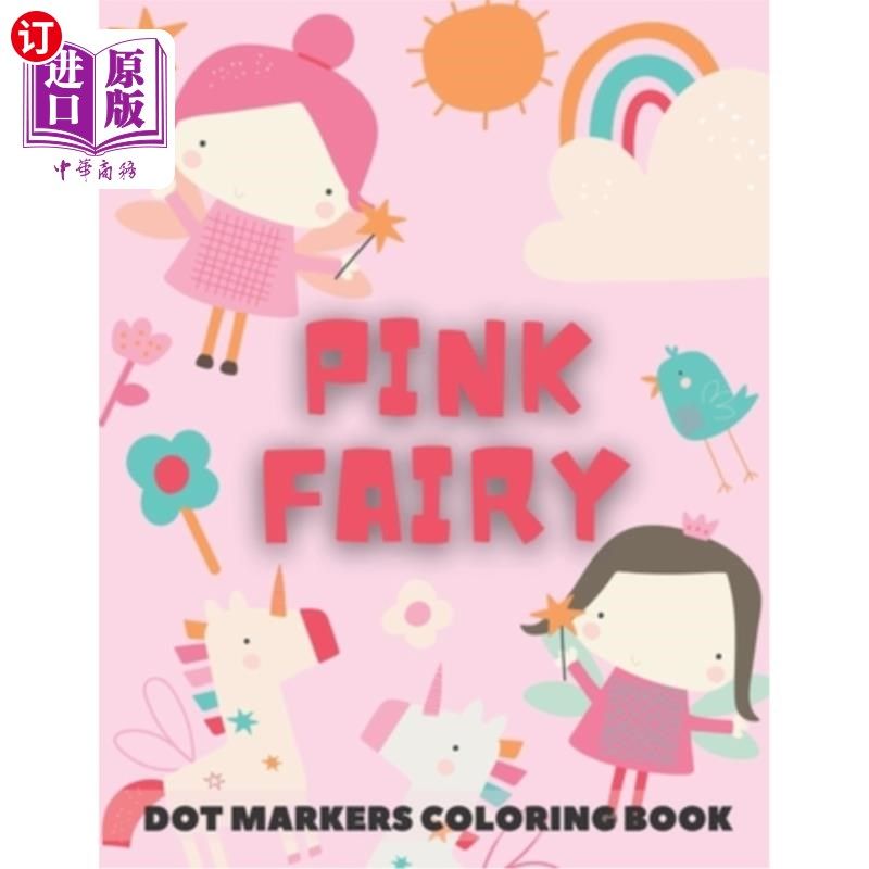 海外直订PINK FAIRY Dot Markers Coloring Book: for kids - Fairy Tales Activity Book 粉红精灵点彩笔涂色书:给孩子的-童