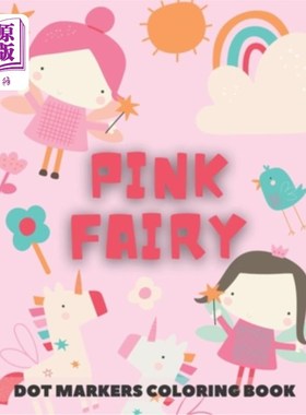 海外直订PINK FAIRY Dot Markers Coloring Book: for kids - Fairy Tales Activity Book 粉红精灵点彩笔涂色书:给孩子的-童