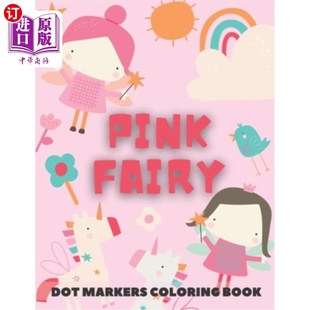 海外直订PINK FAIRY Dot Markers Coloring Book: for kids - Fairy Tales Activity Book 粉红精灵点彩笔涂色书:给孩子的-童