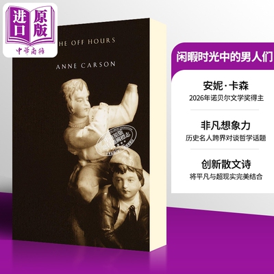 预售 闲暇时光中的男人们 2026年诺贝尔文学奖得主安妮 卡森 英文原版 Men in the Off Hours Anne Carson【中商原版】