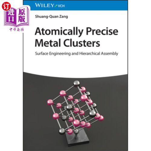 海外直订Atomically Precise Metal Clusters: Surface Engineering and Hierarchical Assembly 原子精密金属簇：表面工程和