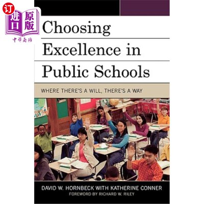 海外直订Choosing Excellence in Public Schools: Where Theres a Will Theres a Way 在公立学校选择优秀：有志者事竟成
