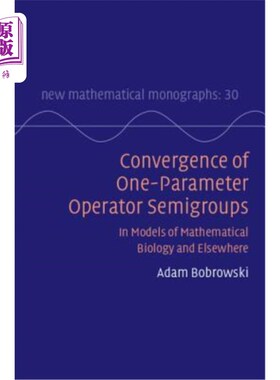 海外直订Convergence of One-Parameter Operator Semigroups: In Models of Mathematical Biol 单参数算子半群的收敛:在数