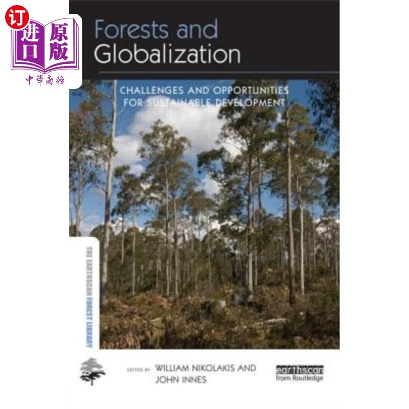 海外直订Forests and Globalization: Challenges and Opportunities for Sustainable Developm 森林与全球化:可持续发展的