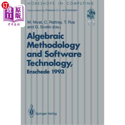 海外直订Algebraic Methodology and Software Technology (Amast'93): Proceedings of the Thi 代数方法与软件技术:第三届