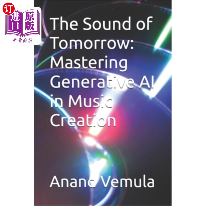 海外直订The Sound of Tomorrow: Mastering Generative AI in Music Creation 《明日之声：在音乐创作中掌握生成式AI