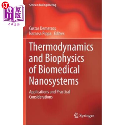 海外直订Thermodynamics and Biophysics of Biomedical Nanosystems: Applications and Practi 生物医学纳米系统的热力学和