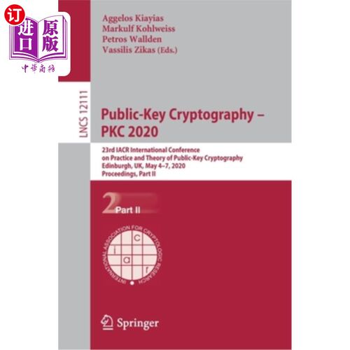 海外直订Public-Key Cryptography - Pkc 2020: 23rd Iacr International Conference on Practi 公钥密码学——Pkc 2020