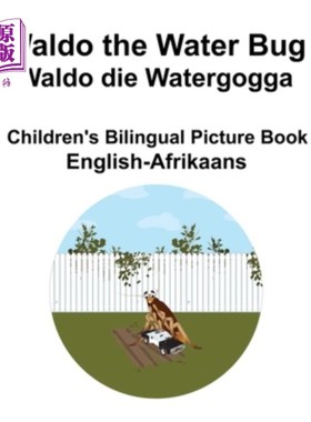 海外直订English-Afrikaans Waldo the Water Bug / Waldo die Watergogga Children's Bilingua 《Waldo the