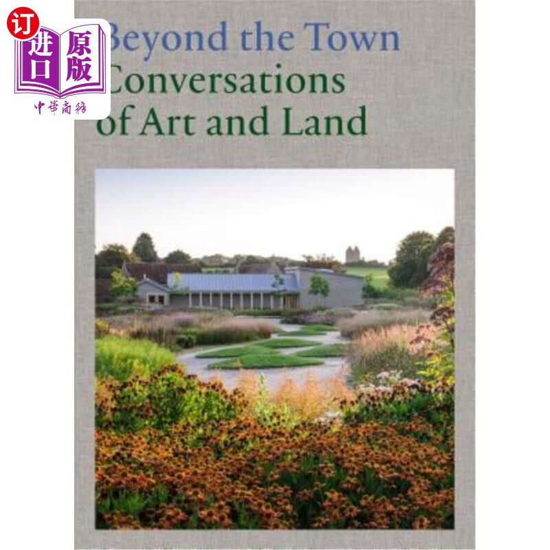 海外直订Beyond the Town: Conversations of Art and Land 城市之外：艺术与土地的对话