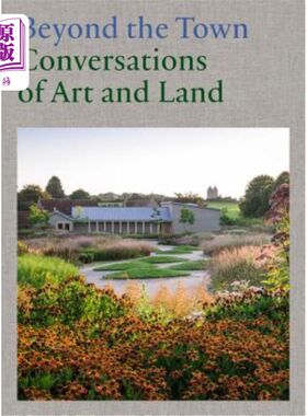 海外直订Beyond the Town: Conversations of Art and Land 城市之外：艺术与土地的对话