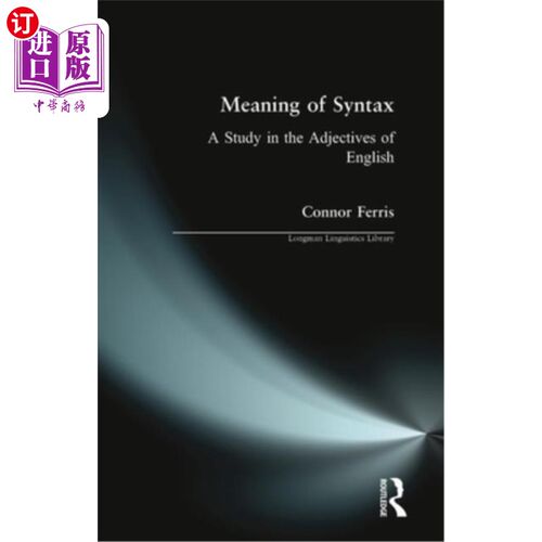 海外直订Meaning of Syntax: A Study in the Adjectives of English 句法意义：英语形容词研究