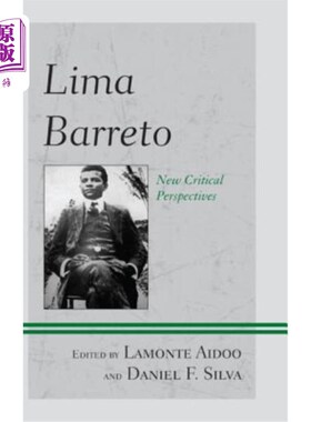 海外直订Lima Barreto: New Critical Perspectives 利马·巴雷托：新的批评视角