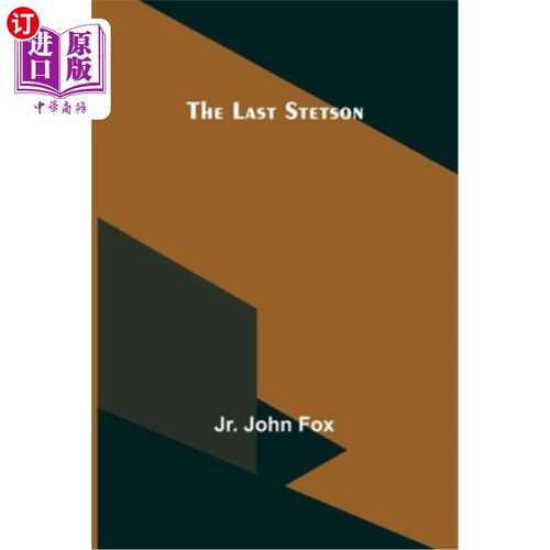 海外直订The Last Stetson 最后斯泰森毡帽