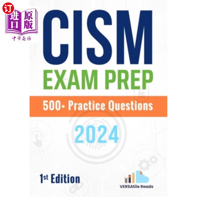 海外直订CISM Exam Prep 500+ Practice Questions: 1st Edition - 2024 CISM考试准备500+实践问题：第1版- 2024