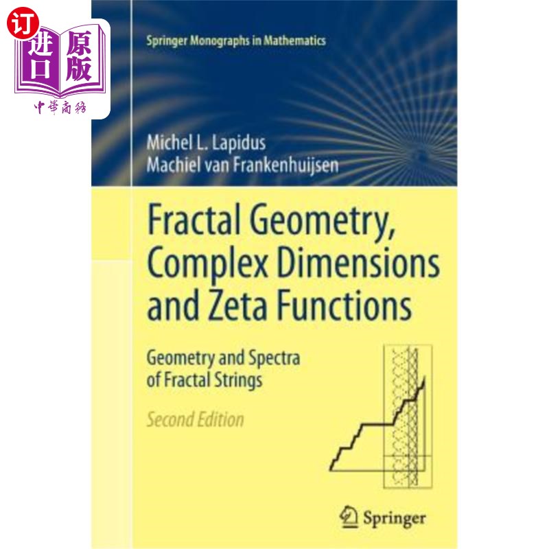 海外直订Fractal Geometry, Complex Dimensions and Zeta Functions: Geometry and Spectra of 分形几何、复维和zeta函数：