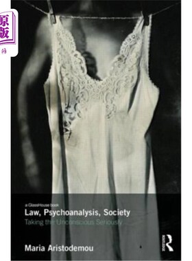 海外直订Law, Psychoanalysis, Society: Taking the Unconscious Seriously 法律，精神分析，社会:认真对待无意识